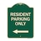 Signmission Reserved Parking Resident Parking W/ Left Arrow Heavy-Gauge Aluminum Sign, 24" x 18", G-1824-23038 A-DES-G-1824-23038 - alternate 1